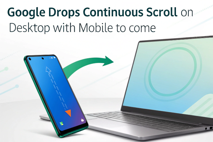 Google Drops Continuous Scroll On Desktop - With Mobile To Come