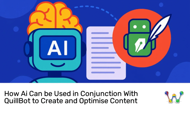 How Ai Can be Used in Conjunction With QuillBot to Create and Optimise Content