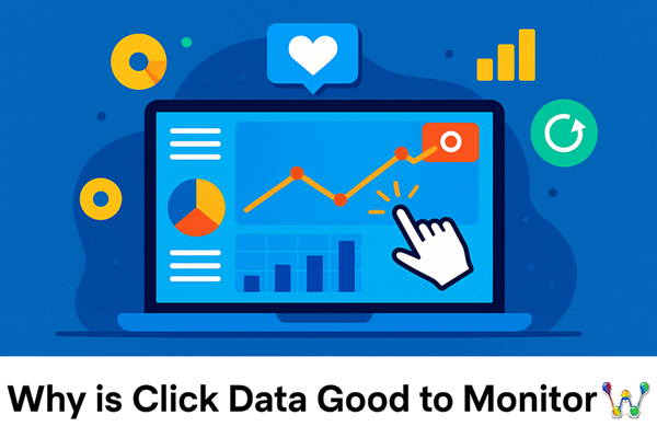 Why is Click Data Good to Monitor
