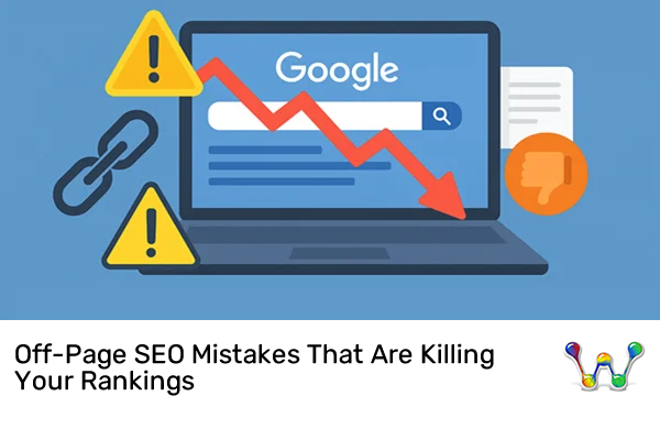 Off-Page SEO Mistakes That Are Killing Your Rankings