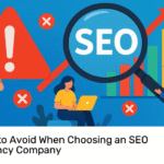 Mistakes to Avoid When Choosing an SEO Consultancy Company
