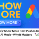 Google's "Show More" Test