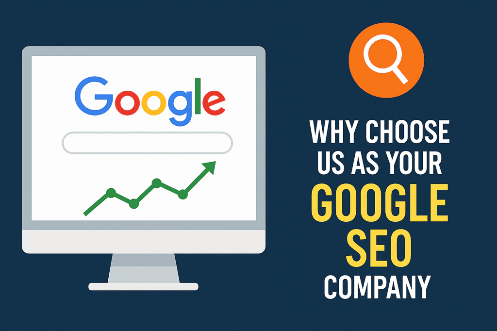 Why Choose Us As Your Google SEO Company