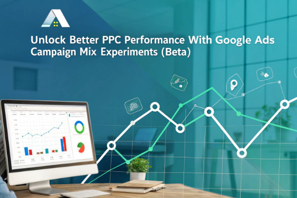 Unlock Better PPC Performance with Google Ads Campaign Mix Experiments